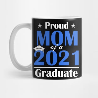 Proud Mom of a Class of 2021 Graduate Senior 21 Gift Mug